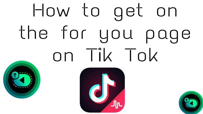How To Get To ForYouPage On TikTok?